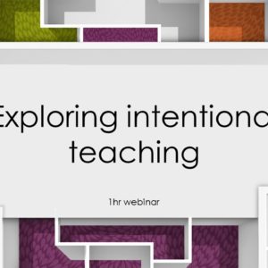 Exploring intentional teaching