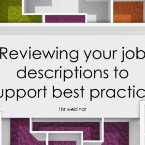 Reviewing your job descriptions to support best practice