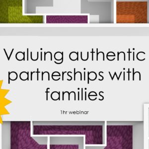 Valuing authentic partnerships with families