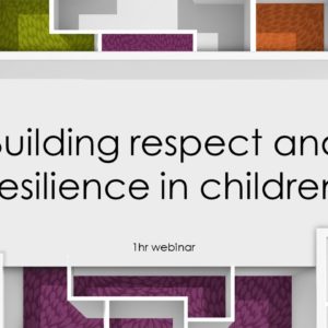 Building respect and resilience in children