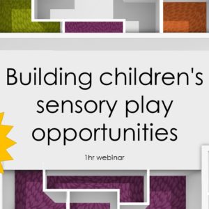 Building children's sensory play opportunities