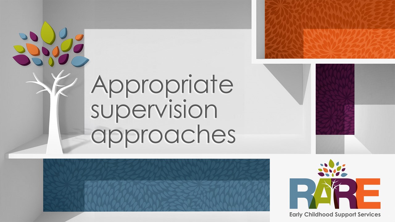 Appropriate supervision approaches