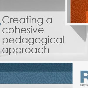 Creating a cohesive pedagogical approach