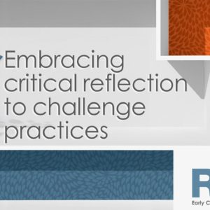 Embracing critical reflection to challenge practices