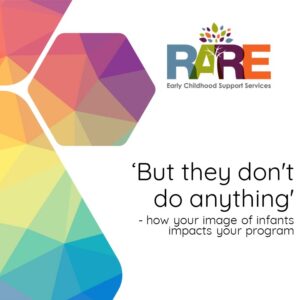 But they don't do anything' - how your image of infants impacts your program
