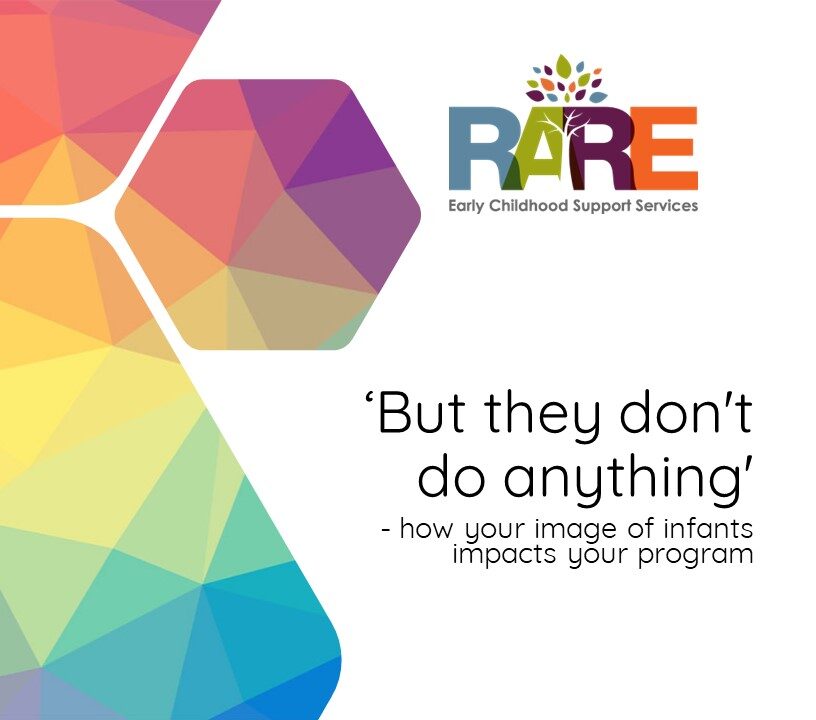 But they don't do anything' - how your image of infants impacts your program