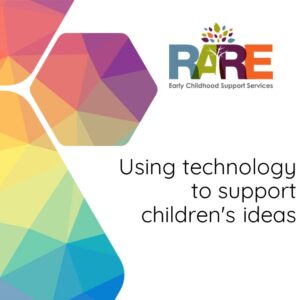 Using technology to support children's ideas