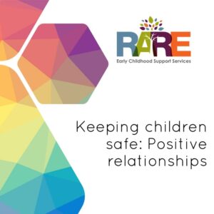 Keeping Children Safe: Positive Relationships