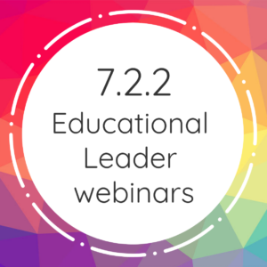 7.2.2 - Educational Leader Webinars